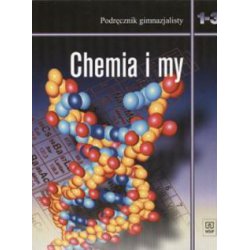 Chemia i my (WSiP). Gimnazjum. Podręcznik + CD. Klasa 1- 3 (wydanie do 2008 r.) WSIP
